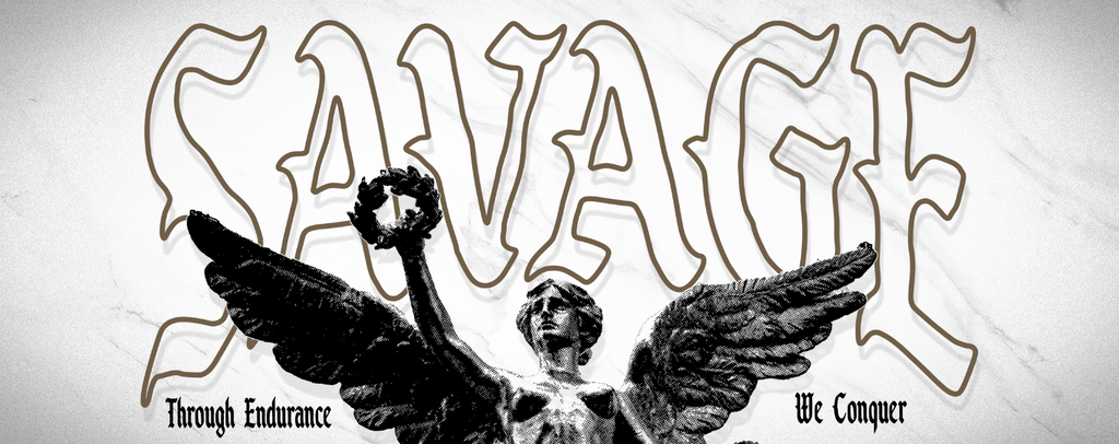 Decorative text 'SAVAGE Through Endurance We Conquer' with a winged figure on a light background